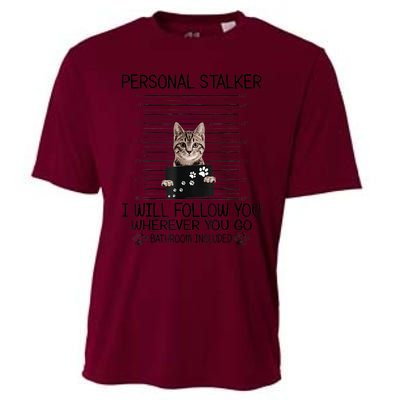 Personal Stalker ILl Follow You Wherever You Go Cat Mugshot Cooling Performance Crew T-Shirt