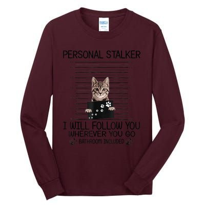 Personal Stalker ILl Follow You Wherever You Go Cat Mugshot Tall Long Sleeve T-Shirt