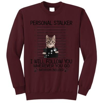 Personal Stalker ILl Follow You Wherever You Go Cat Mugshot Tall Sweatshirt