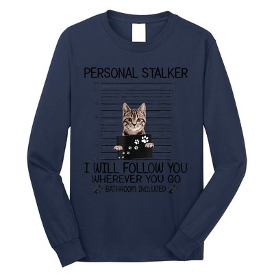 Personal Stalker ILl Follow You Wherever You Go Cat Mugshot Long Sleeve Shirt