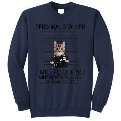 Personal Stalker ILl Follow You Wherever You Go Cat Mugshot Sweatshirt