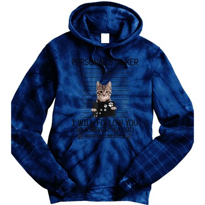 Personal Stalker ILl Follow You Wherever You Go Cat Mugshot Tie Dye Hoodie