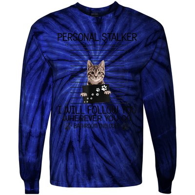 Personal Stalker ILl Follow You Wherever You Go Cat Mugshot Tie-Dye Long Sleeve Shirt