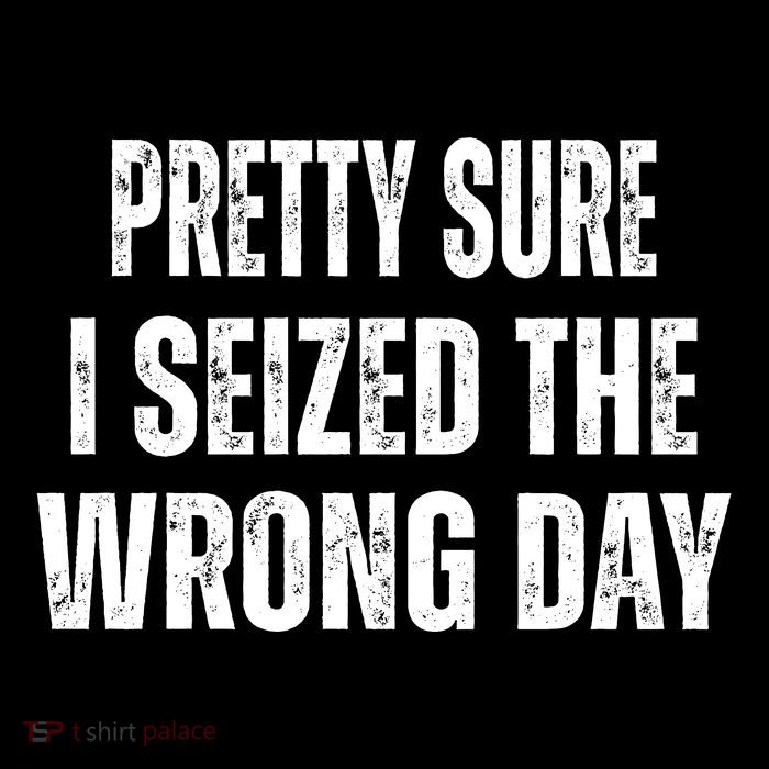 Pretty Sure I Seized The Wrong Day Funny Quote Sustainable Knit Beanie