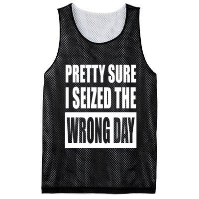 Pretty Sure I Seized The Wrong Day Funny Saying Mesh Reversible Basketball Jersey Tank