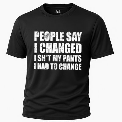 People Say I Changed I Had To Change Funny Sarcastic Sayings Performance Shirt