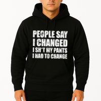 People Say I Changed I Had To Change Funny Sarcastic Sayings Hoodie