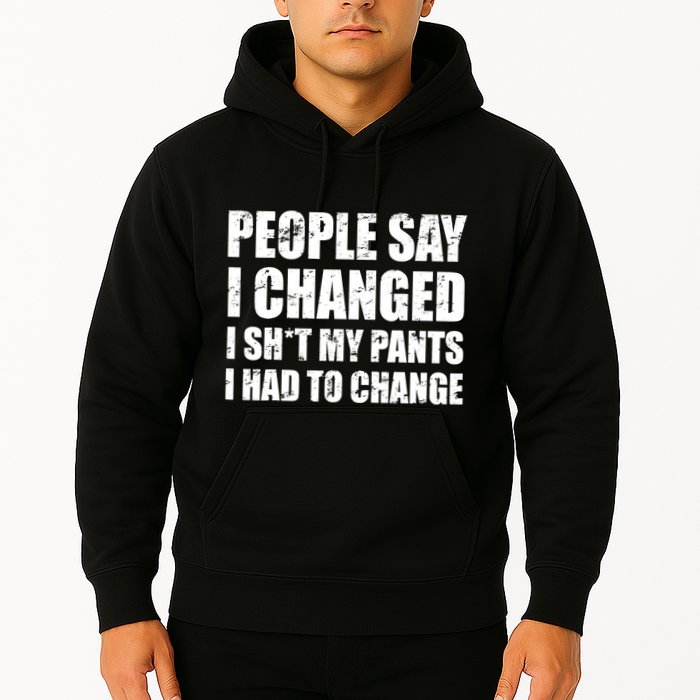 People Say I Changed I Had To Change Funny Sarcastic Sayings Hoodie