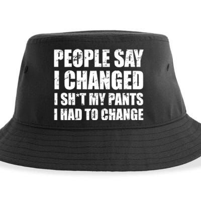 People Say I Changed I Had To Change Funny Sarcastic Sayings Sustainable Bucket Hat