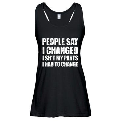 People Say I Changed I Had To Change Funny Sarcastic Sayings Ladies Essential Flowy Tank
