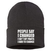 People Say I Changed I Had To Change Funny Sarcastic Sayings Sustainable Knit Beanie