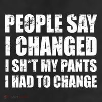 People Say I Changed I Had To Change Funny Sarcastic Sayings 25L Jumbo Tote