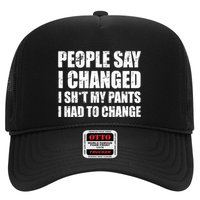 People Say I Changed I Had To Change Funny Sarcastic Sayings Hat