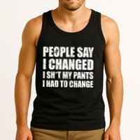People Say I Changed I Had To Change Funny Sarcastic Sayings Tank Top