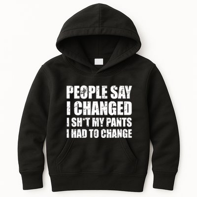 People Say I Changed I Had To Change Funny Sarcastic Sayings Kids Hoodie