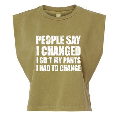 People Say I Changed I Had To Change Funny Sarcastic Sayings Garment-Dyed Women's Muscle Tee
