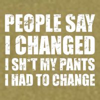 People Say I Changed I Had To Change Funny Sarcastic Sayings Garment-Dyed Women's Muscle Tee