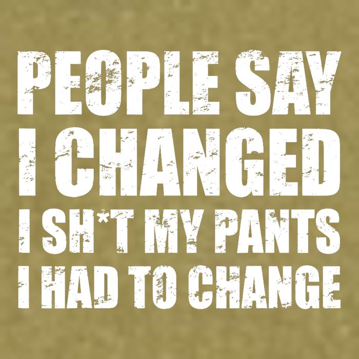 People Say I Changed I Had To Change Funny Sarcastic Sayings Garment-Dyed Women's Muscle Tee