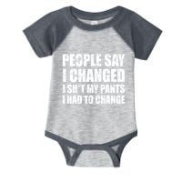 People Say I Changed I Had To Change Funny Sarcastic Sayings Infant Baby Jersey Bodysuit