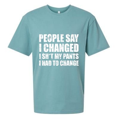 People Say I Changed I Had To Change Funny Sarcastic Sayings Sueded Cloud Jersey T-Shirt