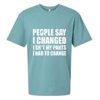 People Say I Changed I Had To Change Funny Sarcastic Sayings Sueded Cloud Jersey T-Shirt