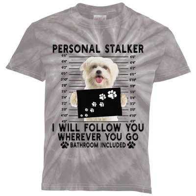 Personal Stalker I Will Follow You Maltese Lover Gift Kids Tie-Dye T-Shirt