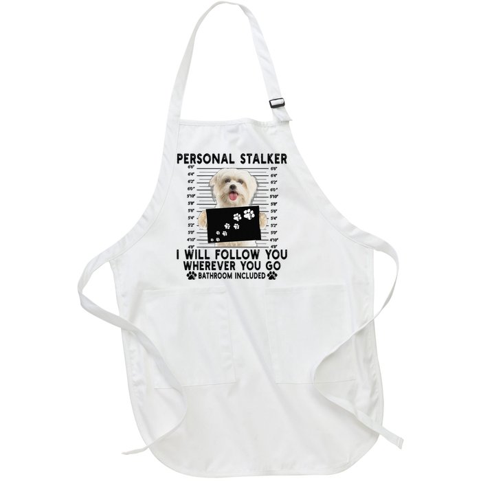 Personal Stalker I Will Follow You Maltese Lover Gift Full-Length Apron With Pockets