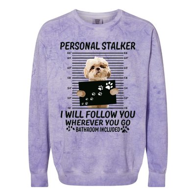 Personal Stalker I Will Follow You Funny Shih Tzu Lovers Colorblast Crewneck Sweatshirt