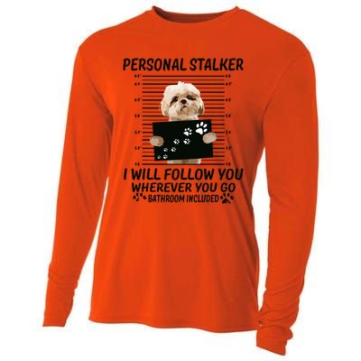 Personal Stalker I Will Follow You Funny Shih Tzu Lovers Cooling Performance Long Sleeve Crew