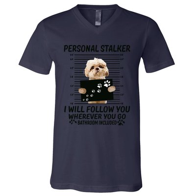 Personal Stalker I Will Follow You Funny Shih Tzu Lovers V-Neck T-Shirt