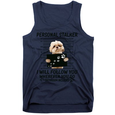 Personal Stalker I Will Follow You Funny Shih Tzu Lovers Tank Top