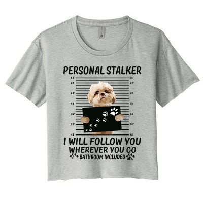 Personal Stalker I Will Follow You Funny Shih Tzu Lovers Women's Crop Top Tee