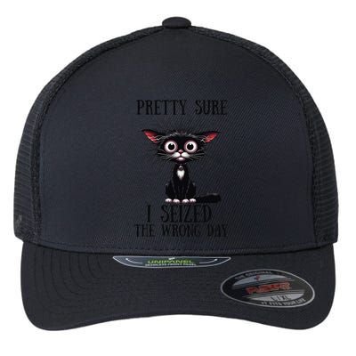 Pretty Sure I Seized The Wrong Day Flexfit Unipanel Trucker Cap
