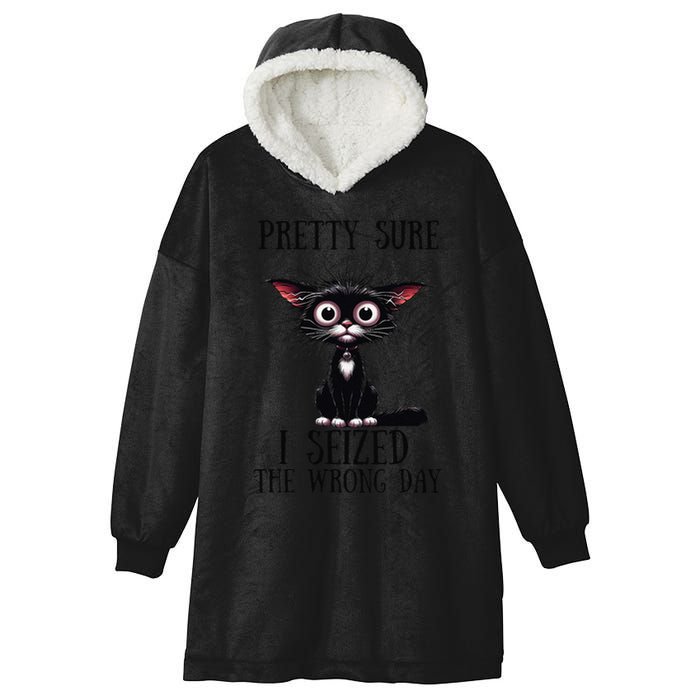 Pretty Sure I Seized The Wrong Day Hooded Wearable Blanket