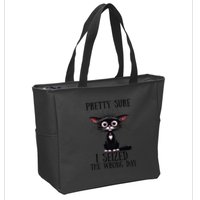 Pretty Sure I Seized The Wrong Day Zip Tote Bag