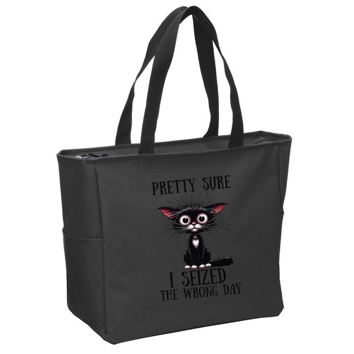 Pretty Sure I Seized The Wrong Day Zip Tote Bag