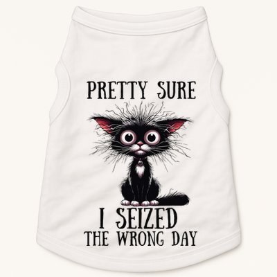 Pretty Sure I Seized The Wrong Day Doggie Tank