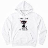 Pretty Sure I Seized The Wrong Day Hoodie
