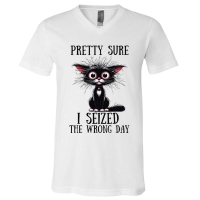 Pretty Sure I Seized The Wrong Day V-Neck T-Shirt