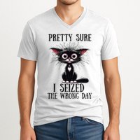Pretty Sure I Seized The Wrong Day V-Neck T-Shirt