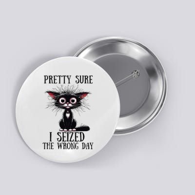 Pretty Sure I Seized The Wrong Day Button