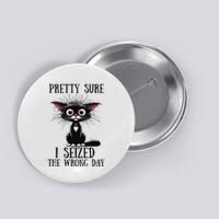 Pretty Sure I Seized The Wrong Day Button