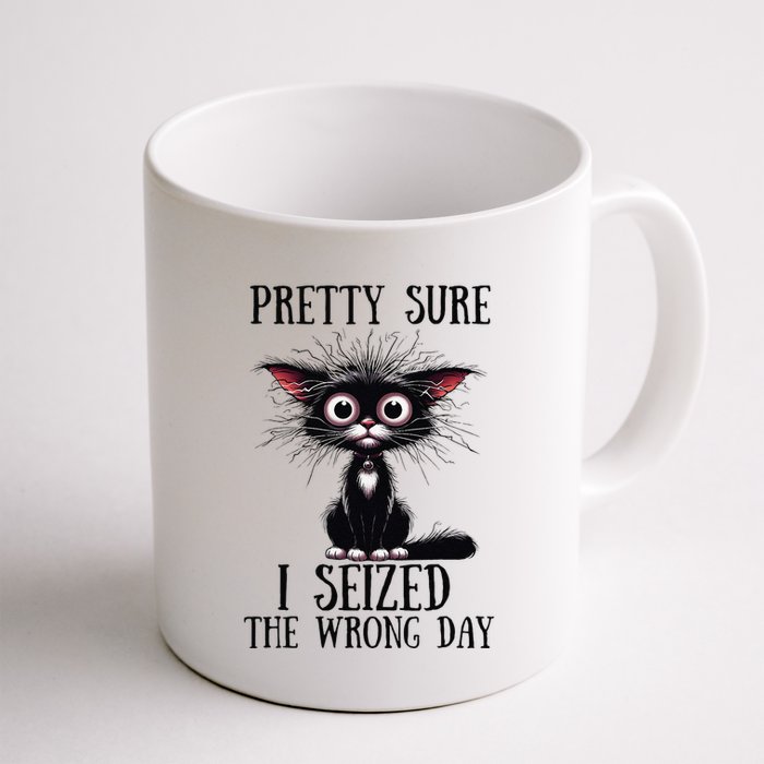 Pretty Sure I Seized The Wrong Day Mug