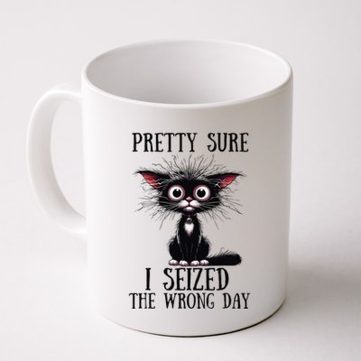 Pretty Sure I Seized The Wrong Day Mug