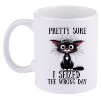 Pretty Sure I Seized The Wrong Day 11oz C Handle Ceramic Mug