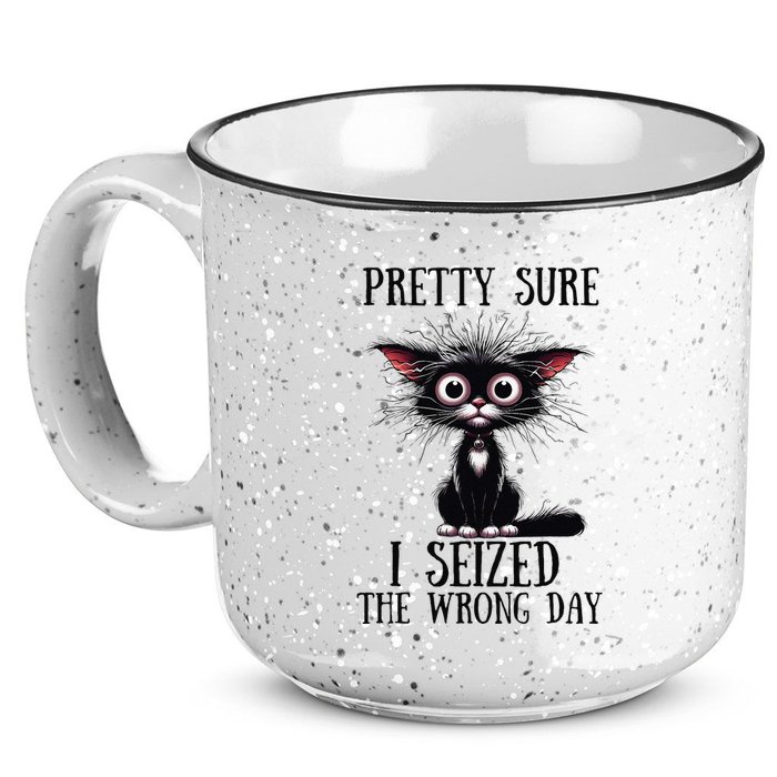 Pretty Sure I Seized The Wrong Day 15oz Campfire Ceramic Mug