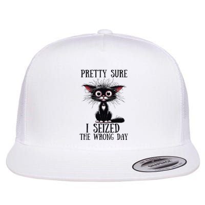 Pretty Sure I Seized The Wrong Day Flatbill Hat