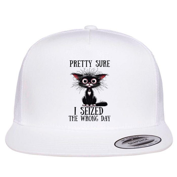 Pretty Sure I Seized The Wrong Day Flatbill Hat
