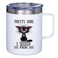 Pretty Sure I Seized The Wrong Day 12oz Stainless Steel Coffee Mug