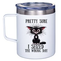 Pretty Sure I Seized The Wrong Day 12oz Stainless Steel Coffee Mug